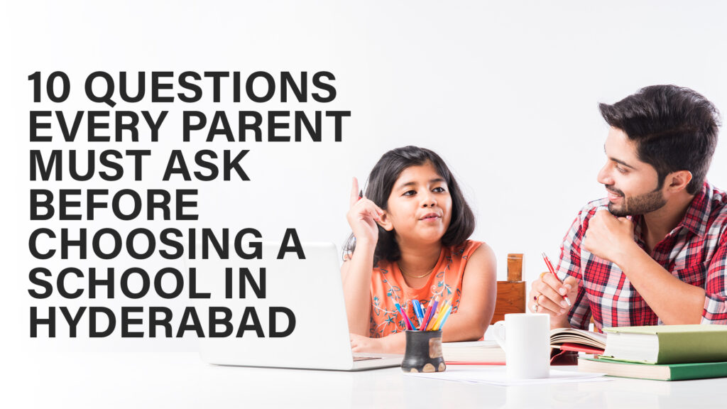 10 Questions Parents Should Ask Before Choosing Schools