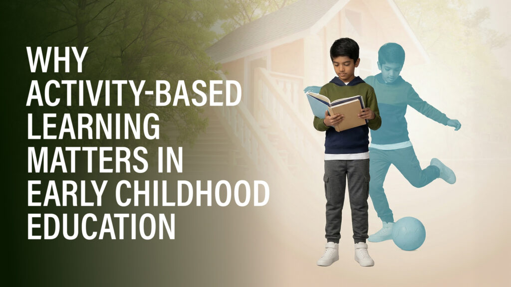 Why Activity-Based Learning Matters in Early Education